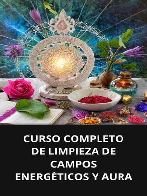 cover image of CURSO COMPLETO DE LIMPIEZA DE CAMPOS ENERGÉTICOS Y AURA